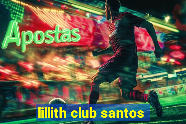 lillith club santos