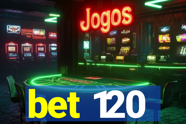 bet 120