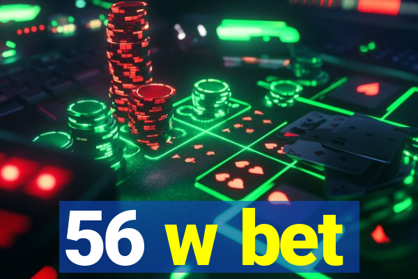 56 w bet