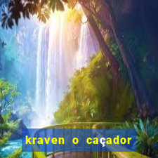 kraven o caçador filme completo dublado