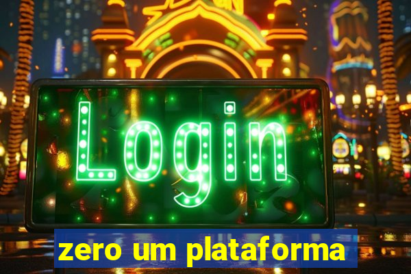 zero um plataforma