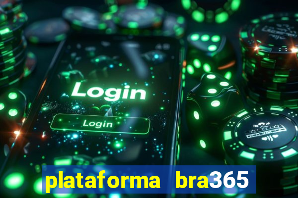 plataforma bra365 é confiável