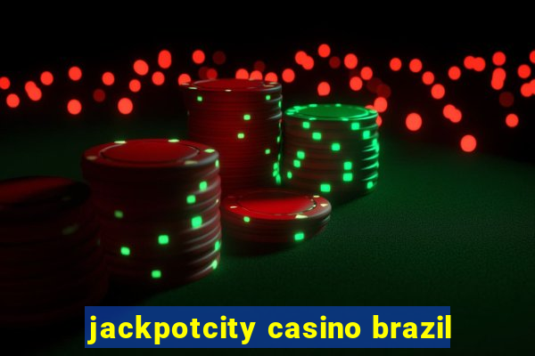 jackpotcity casino brazil