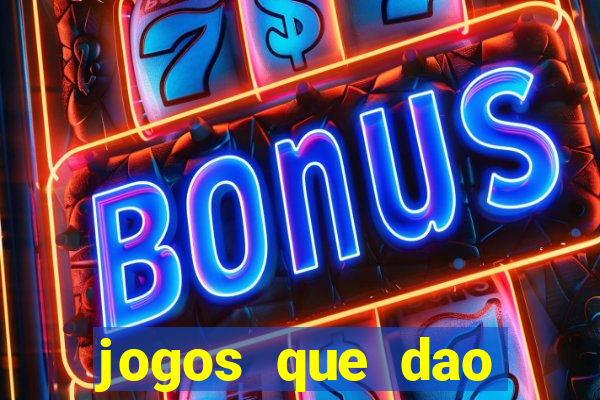 jogos que dao dinheiro sem deposito