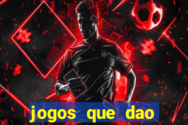 jogos que dao dinheiro sem deposito