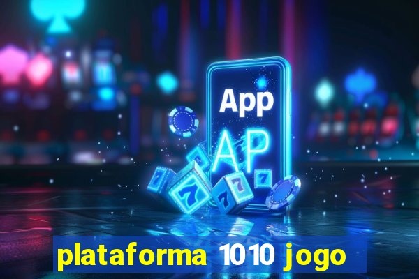 plataforma 1010 jogo