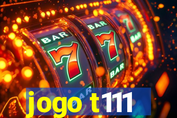 jogo t111