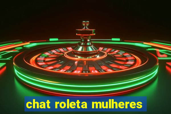 chat roleta mulheres