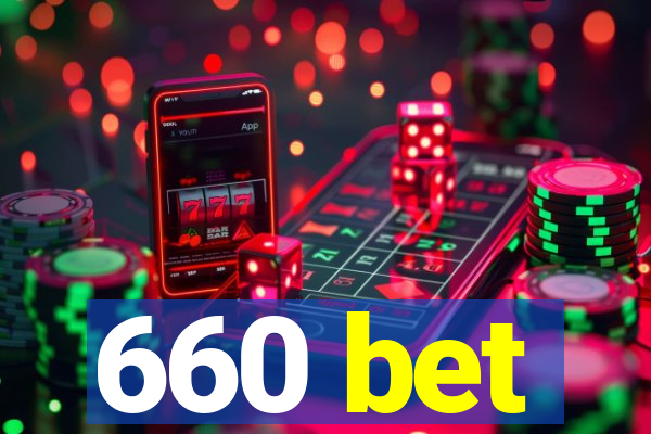 660 bet