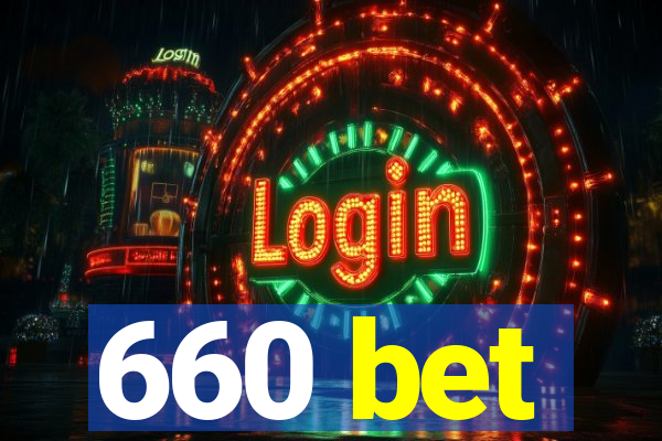 660 bet