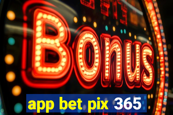 app bet pix 365