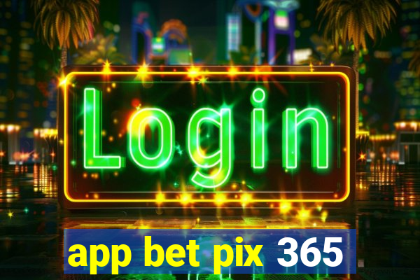 app bet pix 365