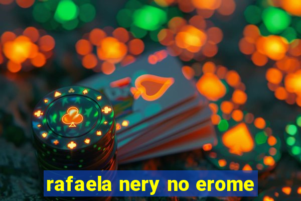 rafaela nery no erome