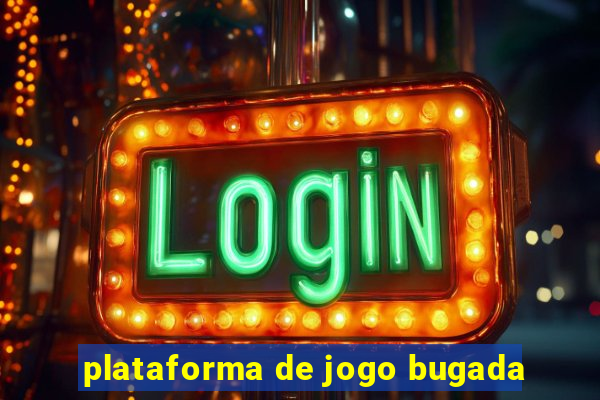 plataforma de jogo bugada