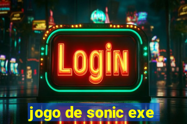 jogo de sonic exe