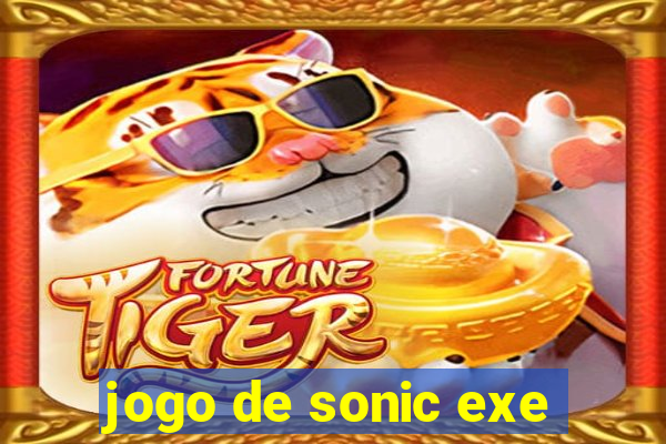 jogo de sonic exe