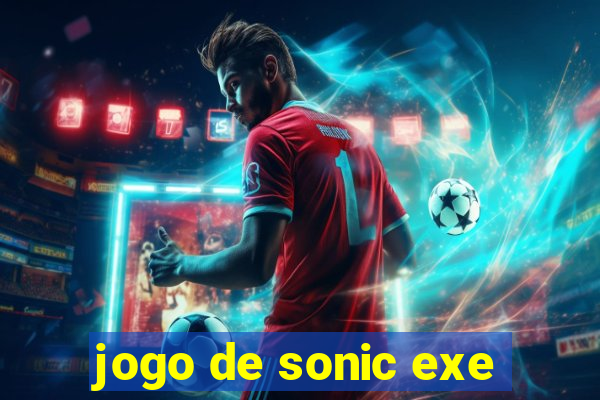 jogo de sonic exe