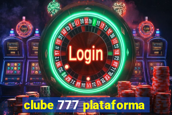 clube 777 plataforma