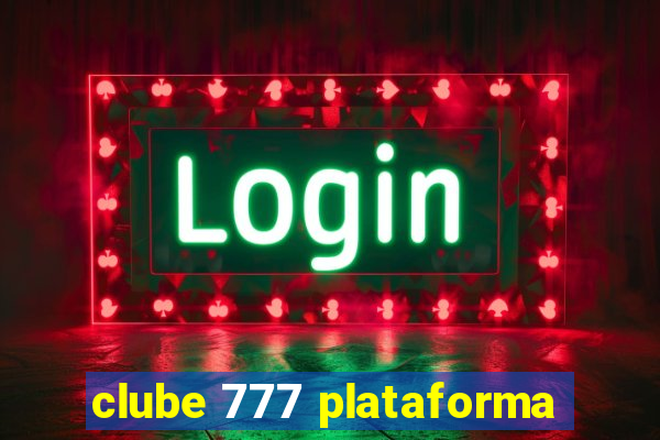 clube 777 plataforma