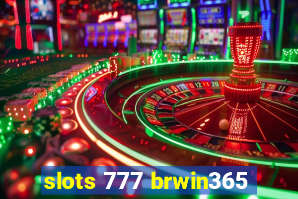 slots 777 brwin365