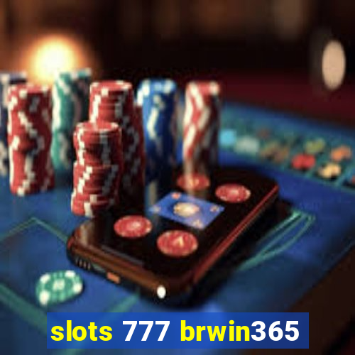 slots 777 brwin365