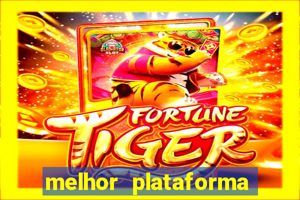 melhor plataforma para ganhar dinheiro no fortune tiger