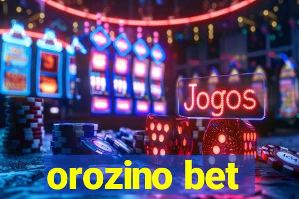 orozino bet