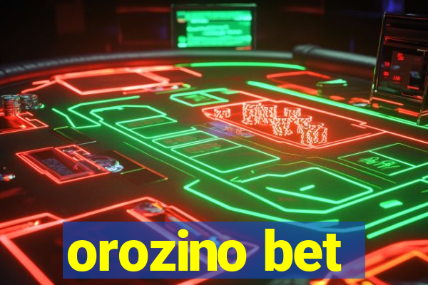 orozino bet