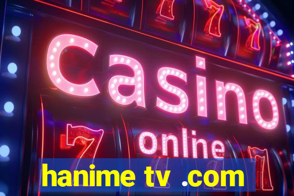 hanime tv .com