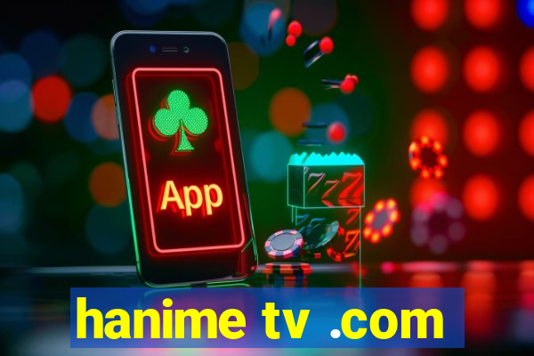 hanime tv .com