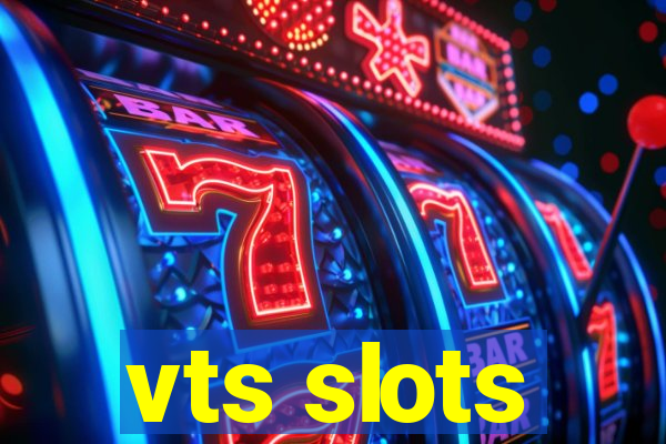 vts slots