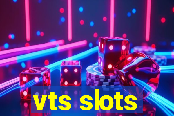 vts slots