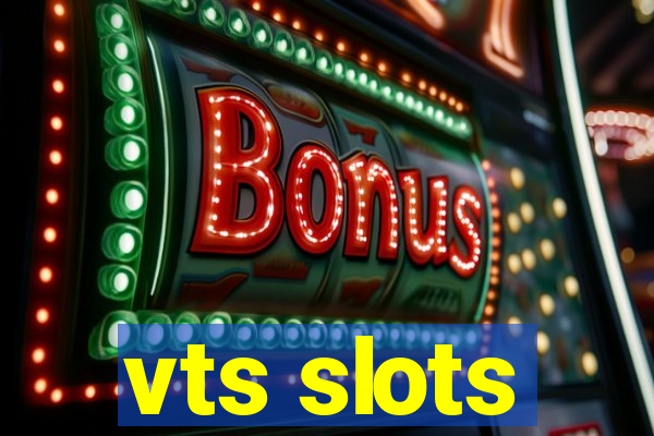 vts slots