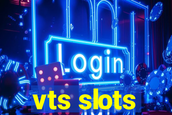 vts slots