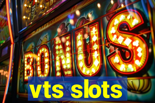 vts slots