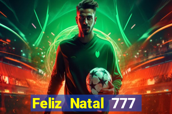 Feliz Natal 777 plataforma login