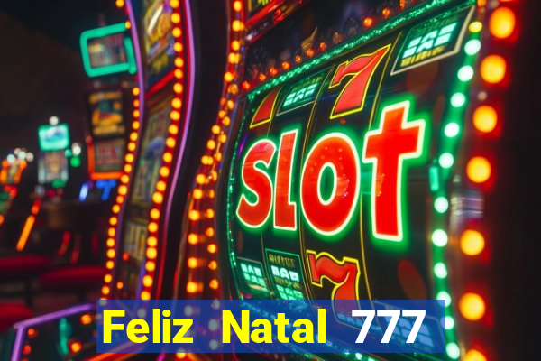 Feliz Natal 777 plataforma login