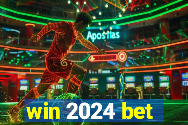 win 2024 bet