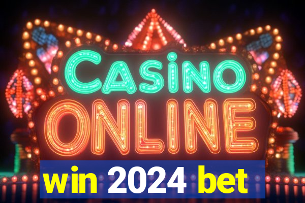 win 2024 bet