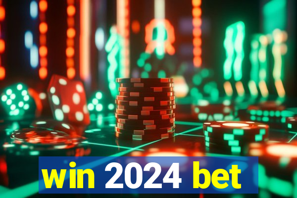 win 2024 bet