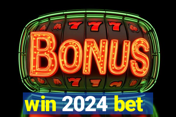 win 2024 bet