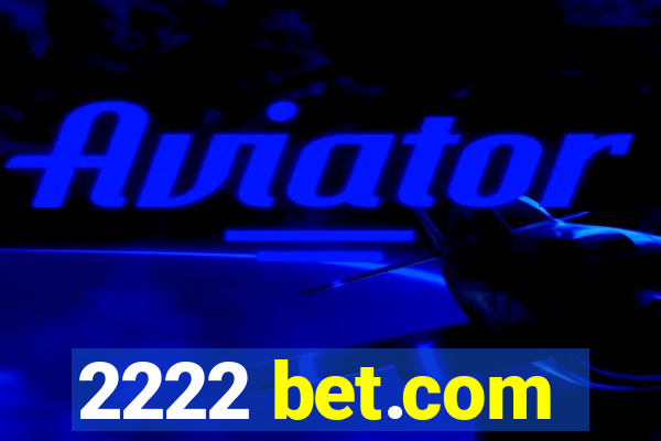 2222 bet.com