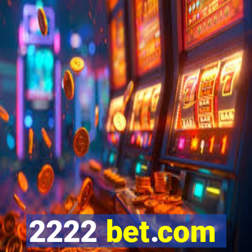 2222 bet.com