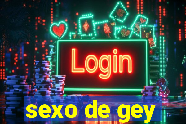 sexo de gey