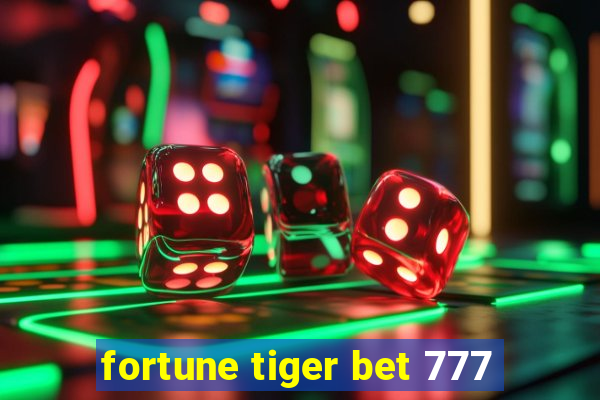 fortune tiger bet 777