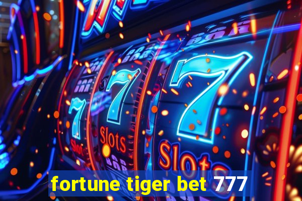 fortune tiger bet 777