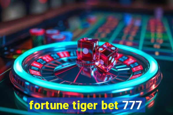 fortune tiger bet 777