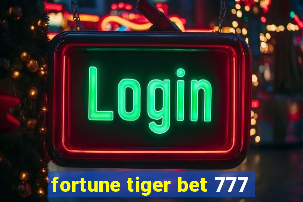 fortune tiger bet 777