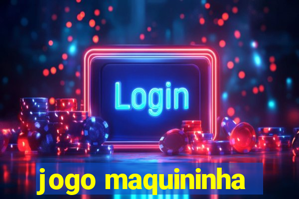 jogo maquininha