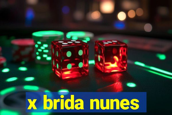 x brida nunes